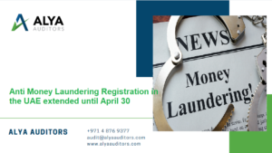 Anti Money Laundering Registration in the UAE extended until April 30